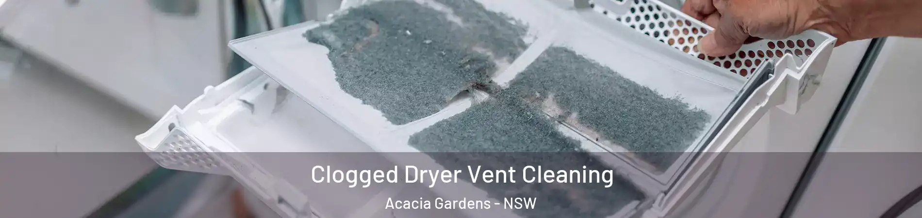 Clogged Dryer Vent Cleaning Acacia Gardens - NSW