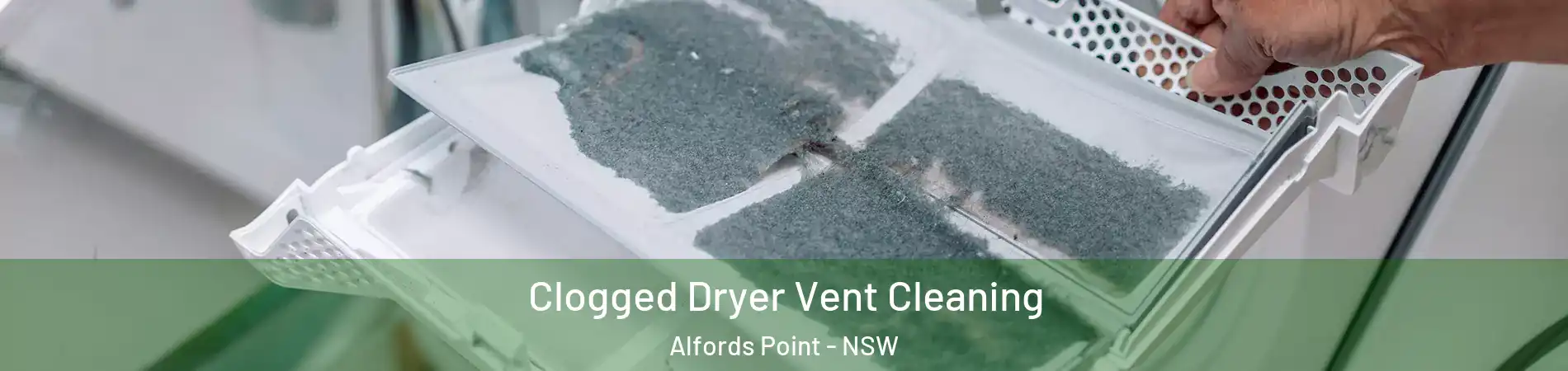 Clogged Dryer Vent Cleaning Alfords Point - NSW