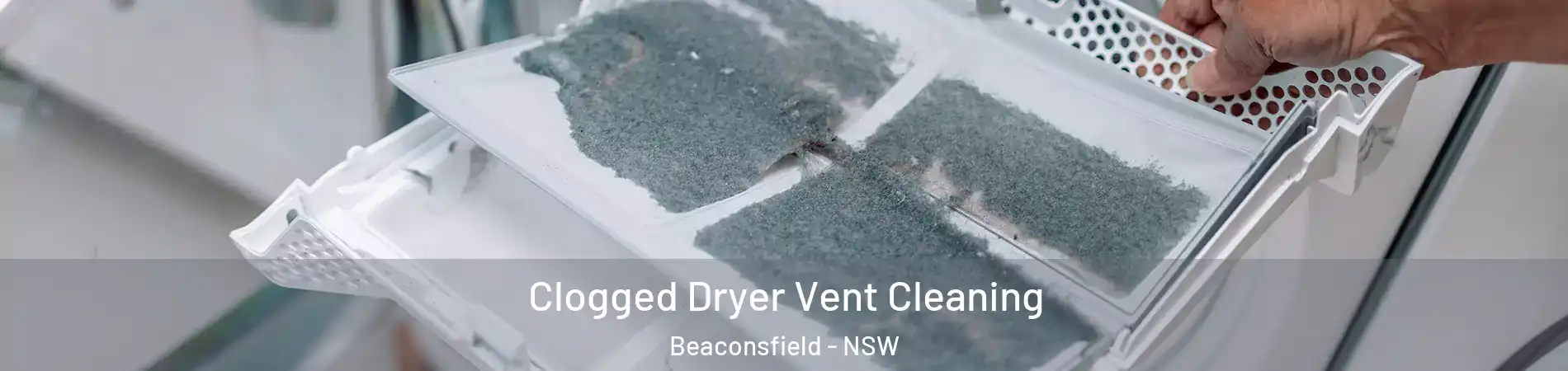  Clogged Dryer Vent Cleaning Beaconsfield - NSW