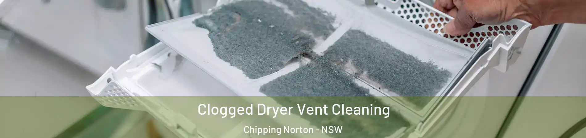 Clogged Dryer Vent Cleaning Chipping Norton - NSW