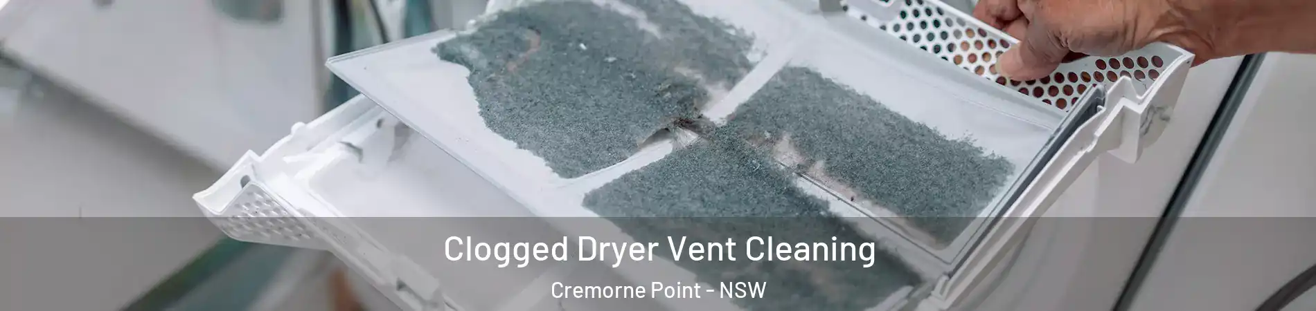 Clogged Dryer Vent Cleaning Cremorne Point - NSW