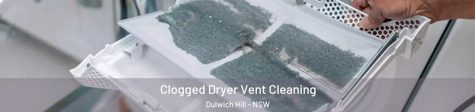 Clogged Dryer Vent Cleaning Dulwich Hill - NSW