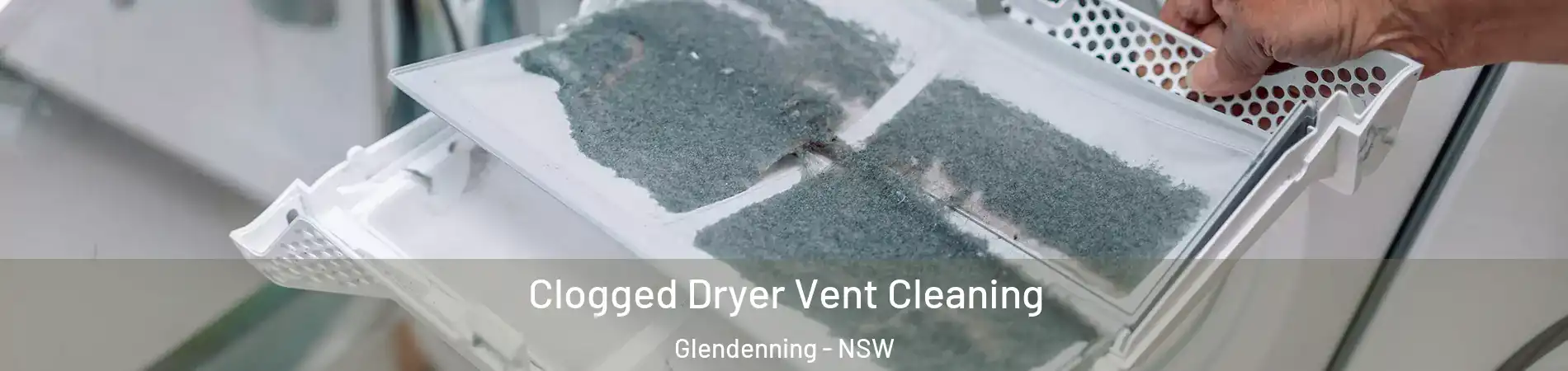 Clogged Dryer Vent Cleaning Glendenning - NSW