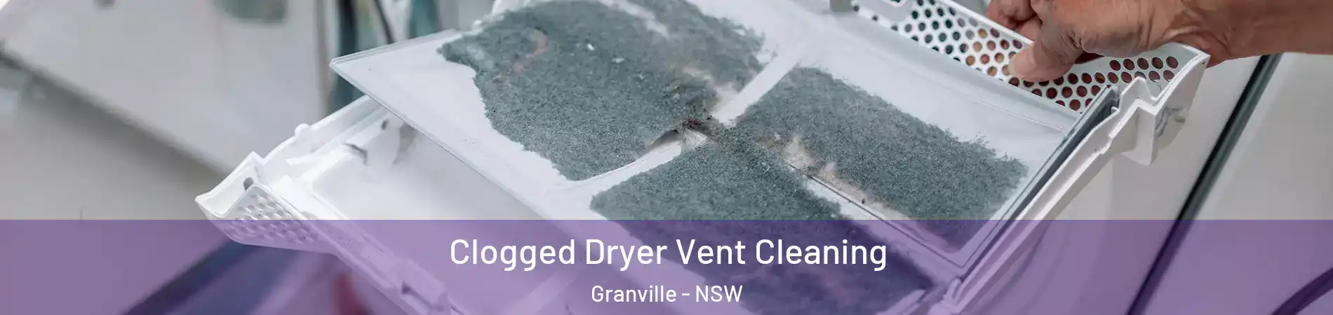 Clogged Dryer Vent Cleaning Granville - NSW