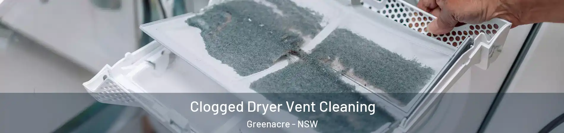 Clogged Dryer Vent Cleaning Greenacre - NSW