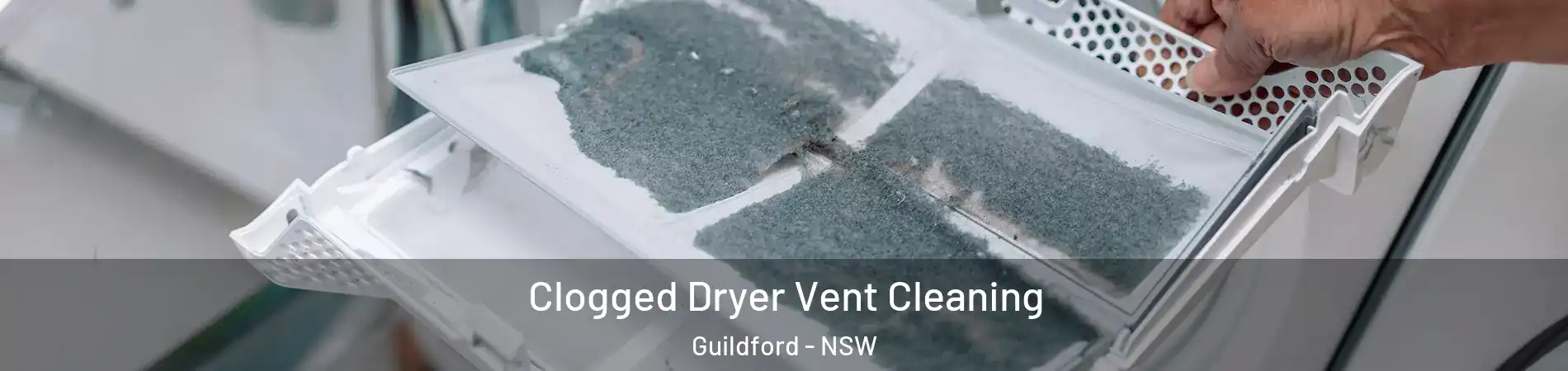 Clogged Dryer Vent Cleaning Guildford - NSW