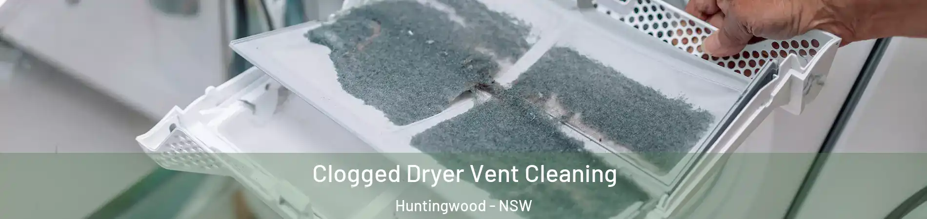 Clogged Dryer Vent Cleaning Huntingwood - NSW