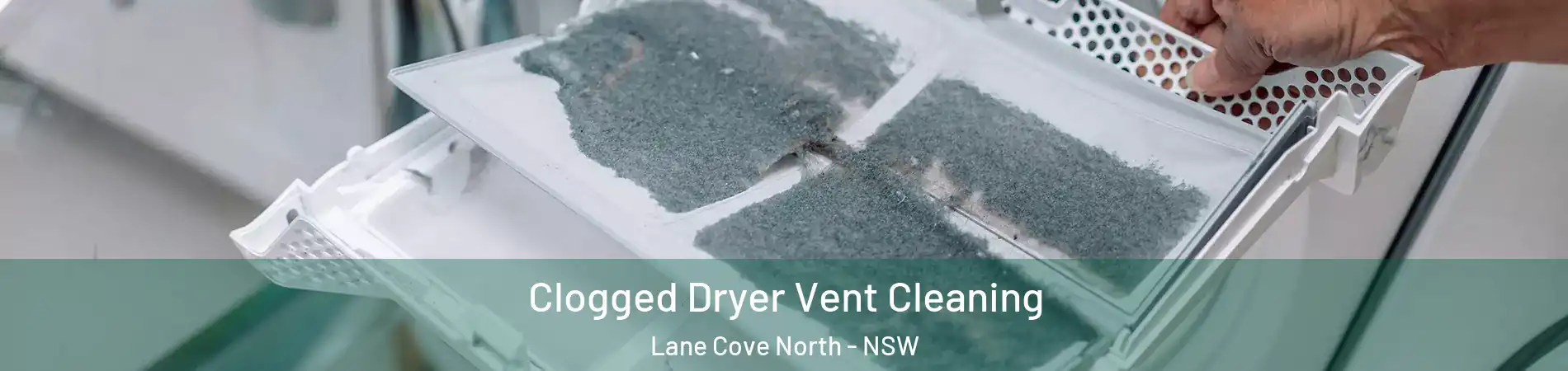Clogged Dryer Vent Cleaning Lane Cove North - NSW