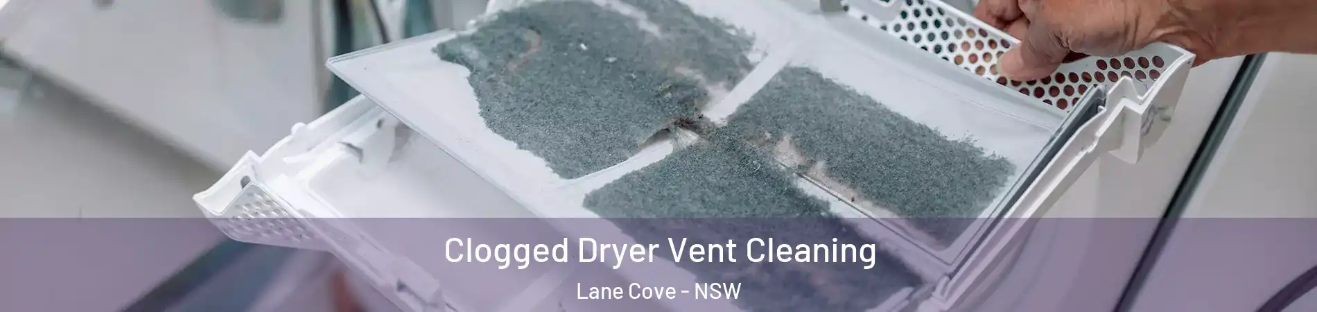 Clogged Dryer Vent Cleaning Lane Cove - NSW