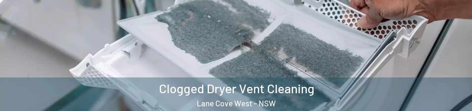 Clogged Dryer Vent Cleaning Lane Cove West - NSW