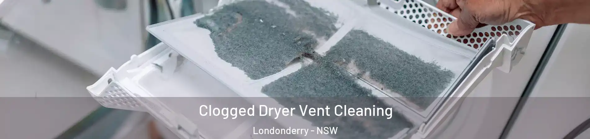 Clogged Dryer Vent Cleaning Londonderry - NSW