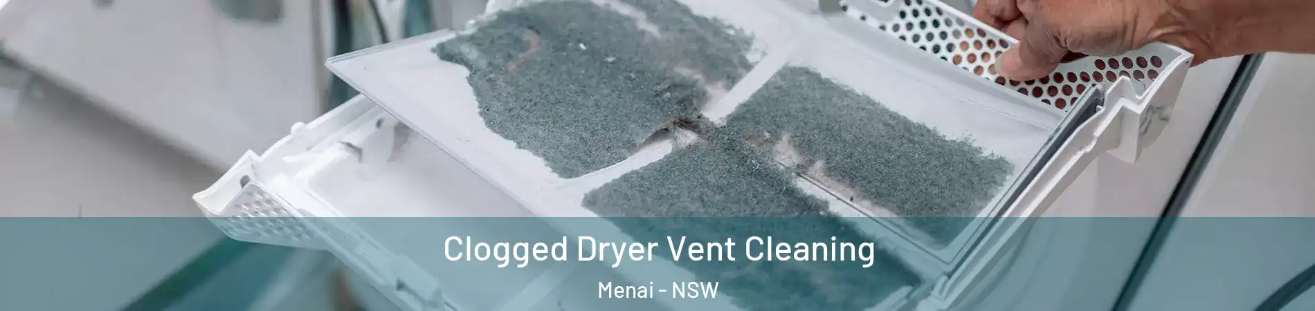 Clogged Dryer Vent Cleaning Menai - NSW