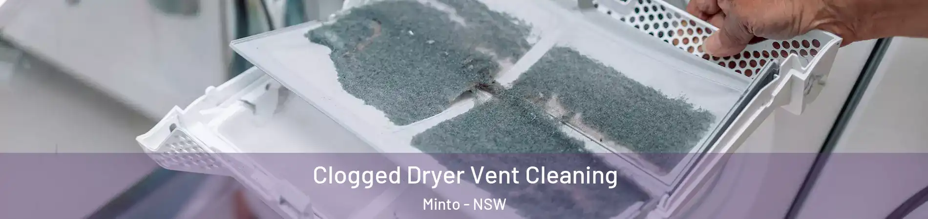 Clogged Dryer Vent Cleaning Minto - NSW