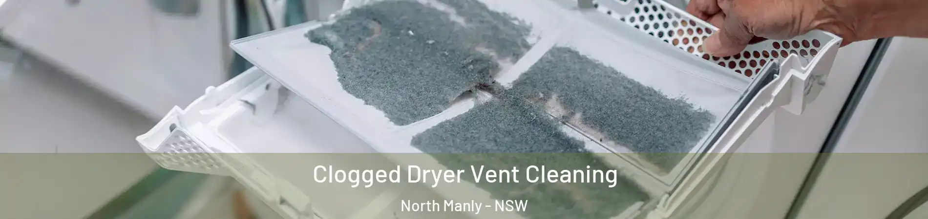 Clogged Dryer Vent Cleaning North Manly - NSW