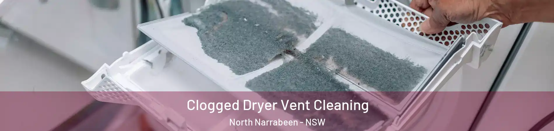Clogged Dryer Vent Cleaning North Narrabeen - NSW