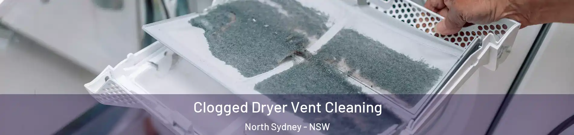 Clogged Dryer Vent Cleaning North Sydney - NSW