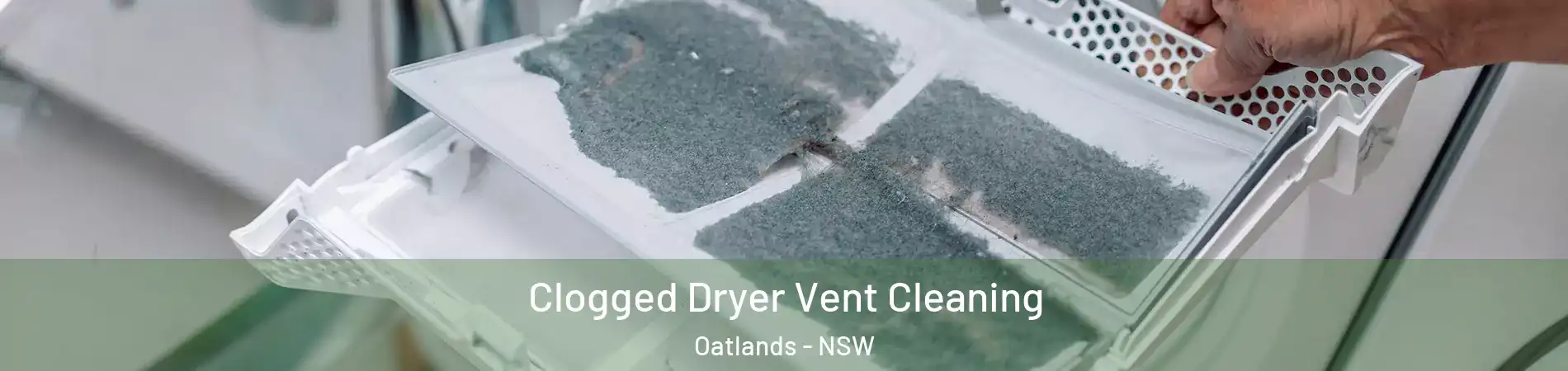 Clogged Dryer Vent Cleaning Oatlands - NSW