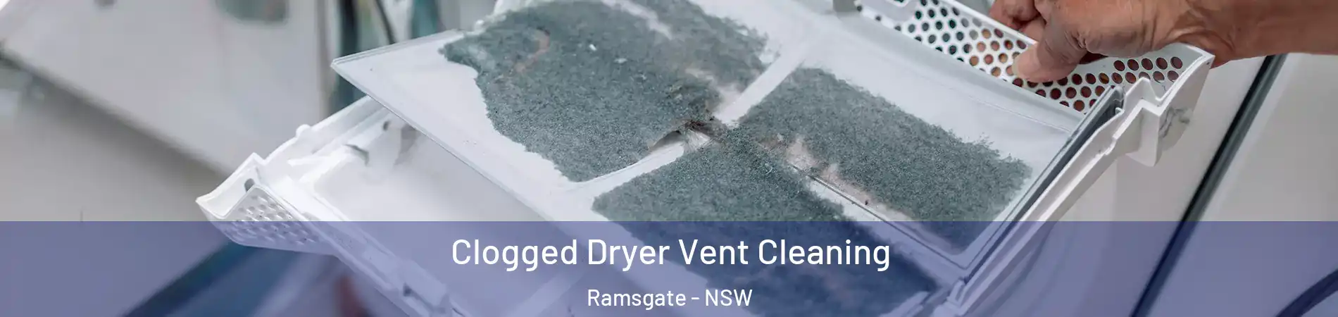 Clogged Dryer Vent Cleaning Ramsgate - NSW