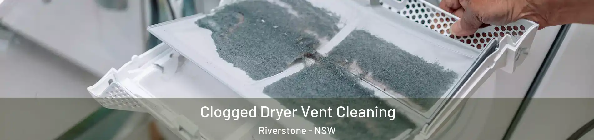 Clogged Dryer Vent Cleaning Riverstone - NSW