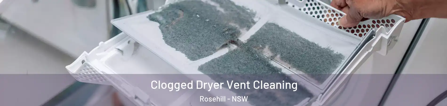Clogged Dryer Vent Cleaning Rosehill - NSW