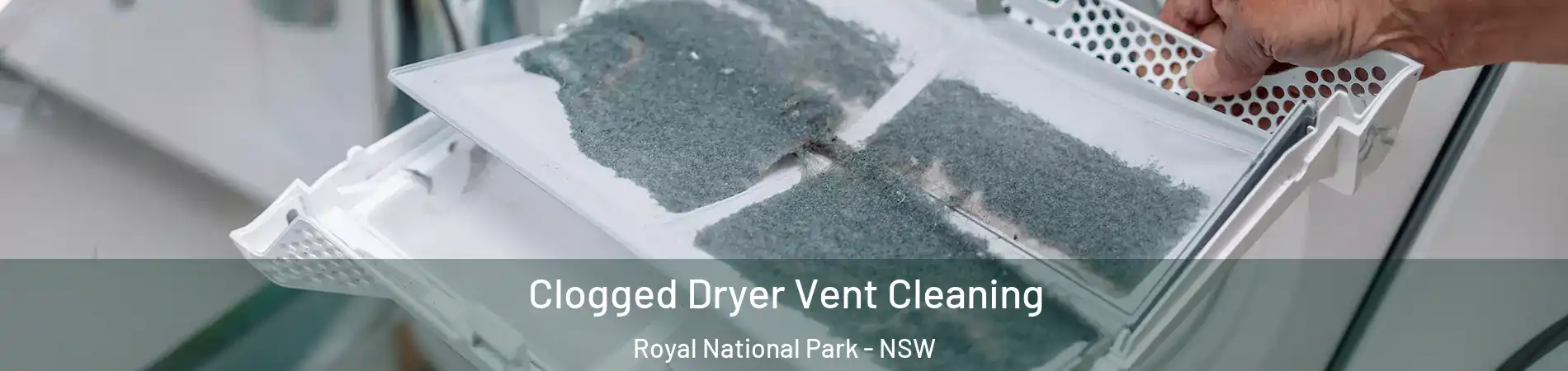 Clogged Dryer Vent Cleaning Royal National Park - NSW
