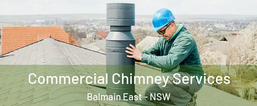 Commercial Chimney Services Balmain East - NSW