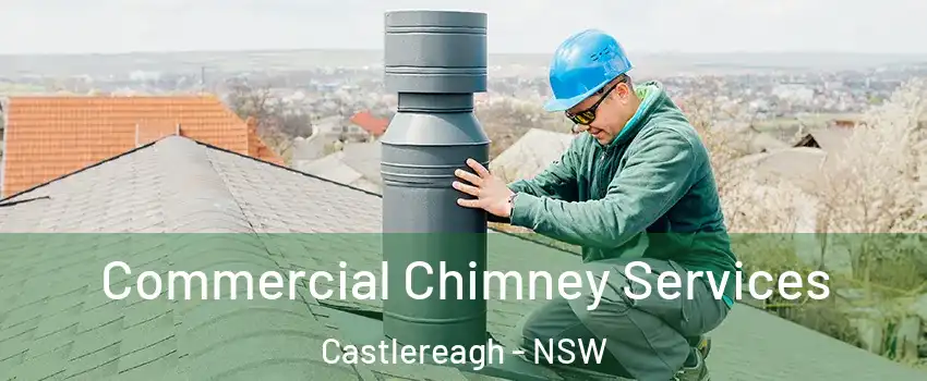 Commercial Chimney Services Castlereagh - NSW