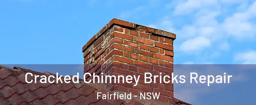 Cracked Chimney Bricks Repair Fairfield - NSW