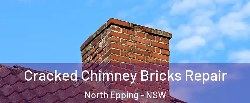 Cracked Chimney Bricks Repair North Epping - NSW