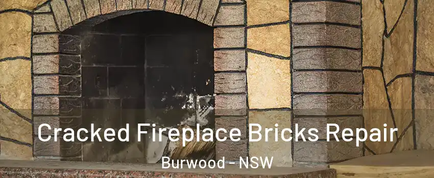 Cracked Fireplace Bricks Repair Burwood - NSW