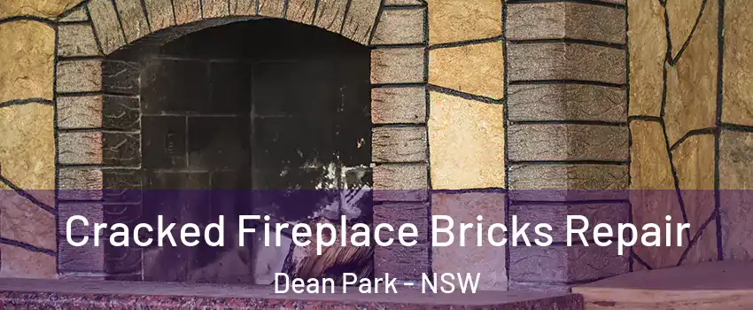 Cracked Fireplace Bricks Repair Dean Park - NSW