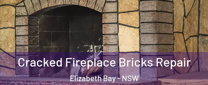 Cracked Fireplace Bricks Repair Elizabeth Bay - NSW