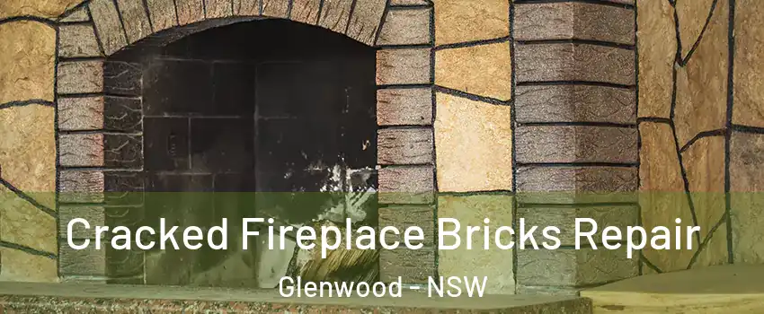Cracked Fireplace Bricks Repair Glenwood - NSW