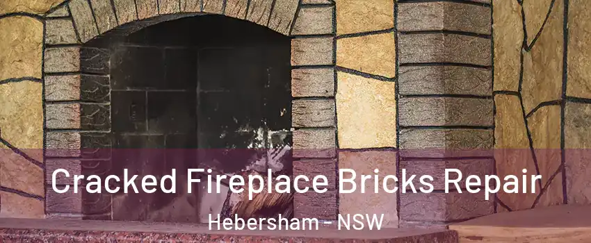 Cracked Fireplace Bricks Repair Hebersham - NSW