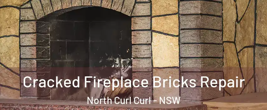 Cracked Fireplace Bricks Repair North Curl Curl - NSW