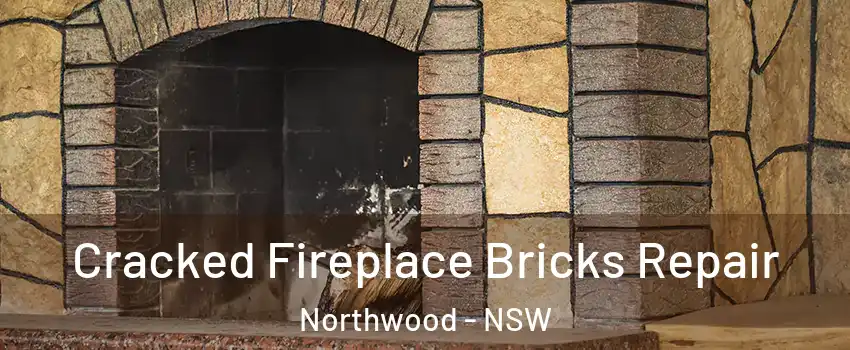  Cracked Fireplace Bricks Repair Northwood - NSW
