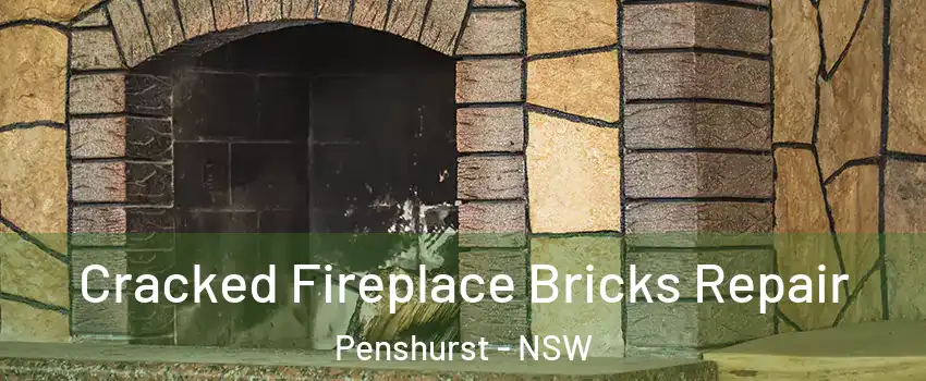 Cracked Fireplace Bricks Repair Penshurst - NSW