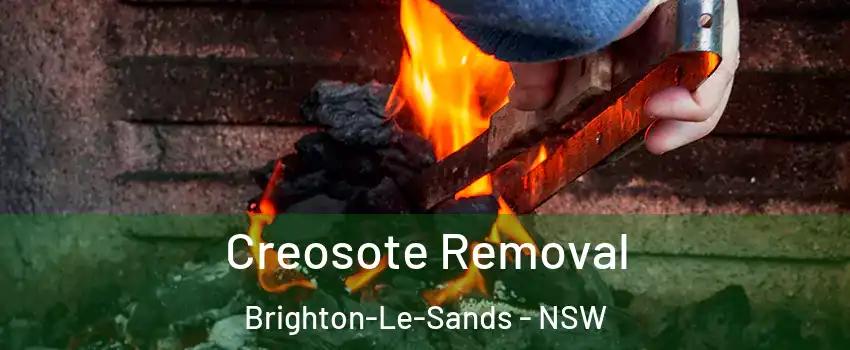 Creosote Removal Brighton-Le-Sands - NSW