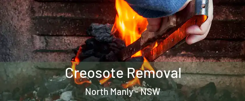Creosote Removal North Manly - NSW