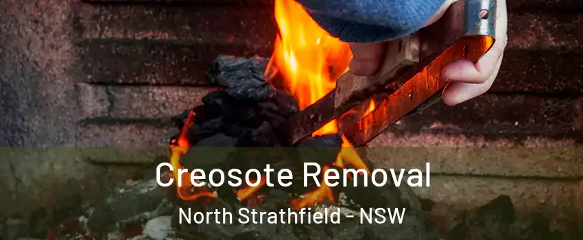 Creosote Removal North Strathfield - NSW