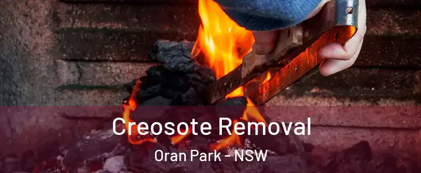 Creosote Removal Oran Park - NSW
