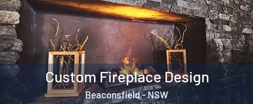  Custom Fireplace Design Beaconsfield - NSW