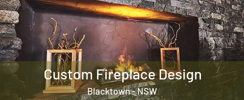Custom Fireplace Design Blacktown - NSW