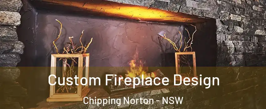 Custom Fireplace Design Chipping Norton - NSW