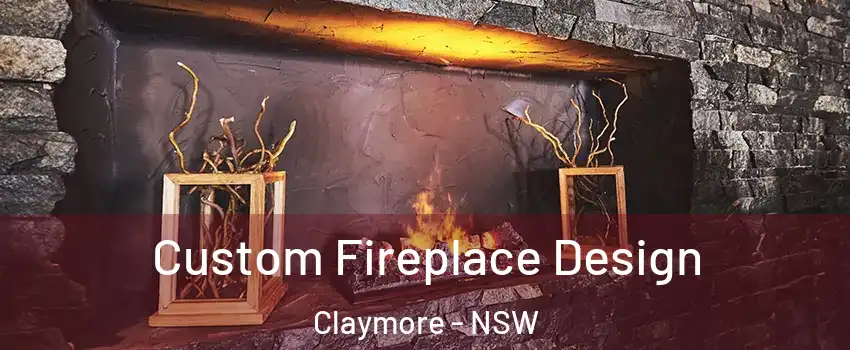  Custom Fireplace Design Claymore - NSW