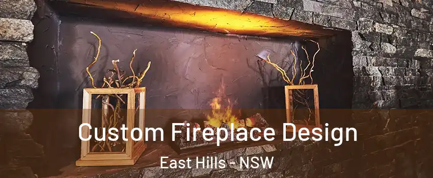 Custom Fireplace Design East Hills - NSW