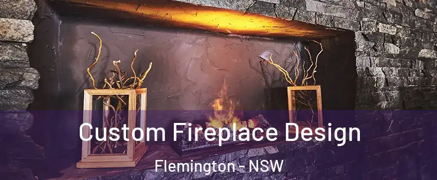 Custom Fireplace Design Flemington - NSW