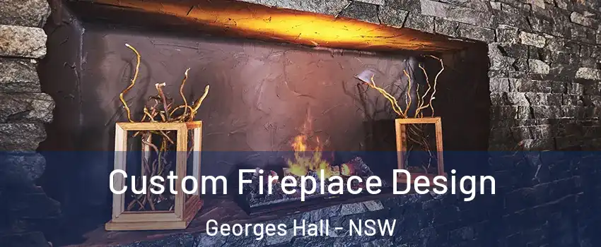 Custom Fireplace Design Georges Hall - NSW