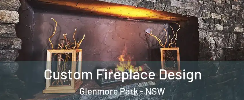 Custom Fireplace Design Glenmore Park - NSW