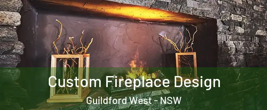 Custom Fireplace Design Guildford West - NSW